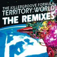 The Killergroove Formula - Territory:World (The Remixes)