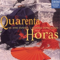 Al Ayre Español - Quarenta Horas