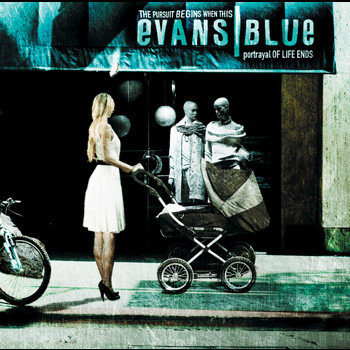Evans Blue - The Pursuit Begins When This Portrayal Of Life Ends
