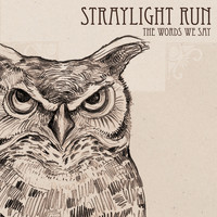 Straylight Run - The Words We Say