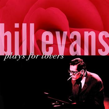 Bill Evans - Plays For Lovers