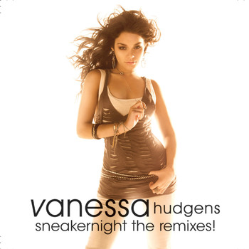 Vanessa Hudgens - Sneakernight the remixes!