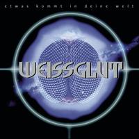 Weissglut - Etwas kommt in Deine Welt