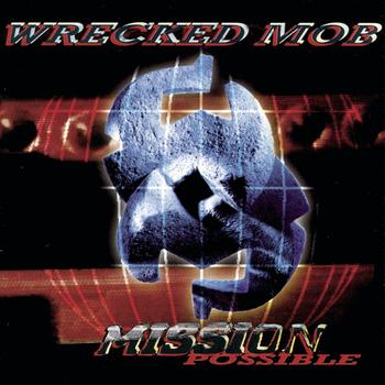 Wrecked Mob - Mission Possible