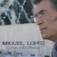 Miguel Lopez - Canto A Los Poetas