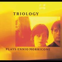 Triology - Plays Ennio Morricone