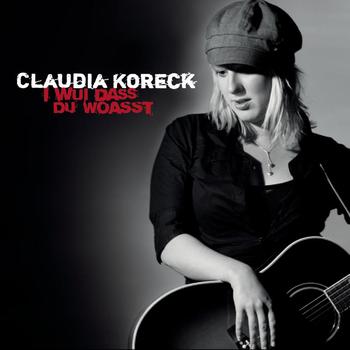 Claudia Koreck - I wui dass Du woasst (Radio Edit)