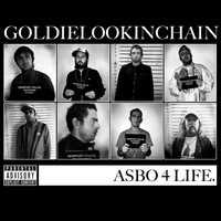 Goldie Lookin Chain - ASBO 4 Life
