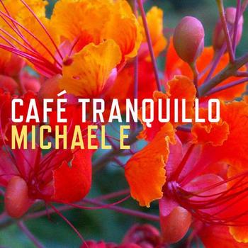 Michael e - Cafe Tranquillo
