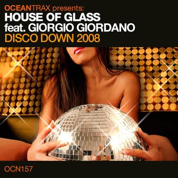 House of Glass feat. Giorgio Giordano - Disco Down 2008