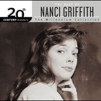 Nanci Griffith - 20th Century Masters: The Millennium Collection: Best Of Nanci Griffith