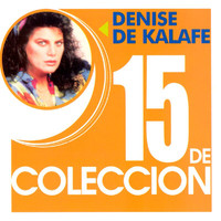 Denise De Kalafe - 15 De Coleccion