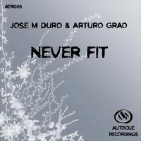 Jose M Duro & Arturo Grao - Never Fit