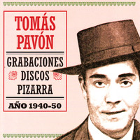 Tomás Pavón - Grabaciones Discos Pizarra 1940 -50