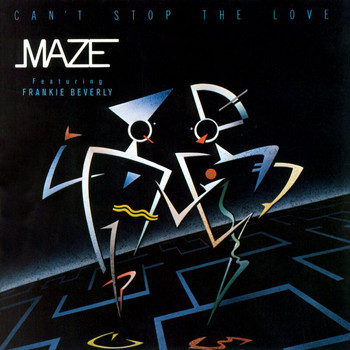 Maze, Frankie Beverly - Can't Stop The Love (Remastered)