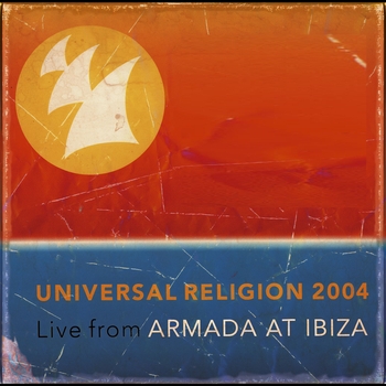 Armin van Buuren - Universal Religion 2, Live From Armada At Ibiza 2004, The Full Versions