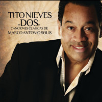 Tito Nieves - Dos Canciones Clasicas De Marco Antonio Solis