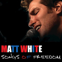 Matt White - Songs Of Freedom