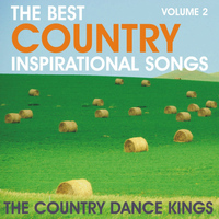 Country Dance Kings - The Best Country Inspirational Songs, Volume 2