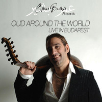 Omar Bashir - Oud Around The World: Live in Budapest