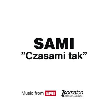 Sami - Czasami Tak