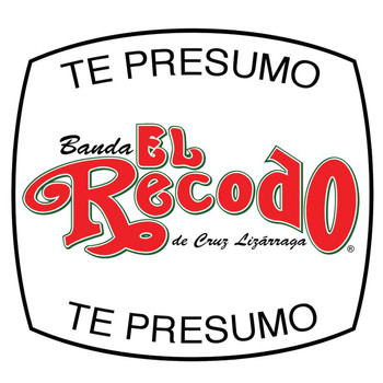 Banda El Recodo De Cruz Lizárraga - Te Presumo