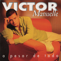 Víctor Manuelle - A Pesar De Todo