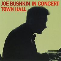 Joe Bushkin - Joe Bushkin In Concert: Town Hall