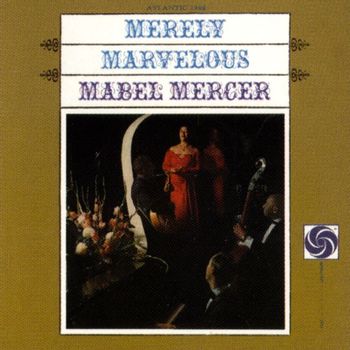 Mabel Mercer - Merely Marvelous With The Jimmy Lyon Trio