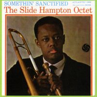 The Slide Hampton Qctet - Somethin' Sanctified
