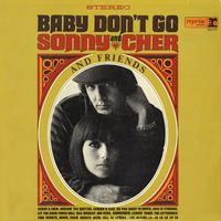 Sonny And Cher - Baby Don't Go