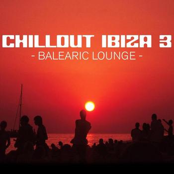 Various Artists - Chill Out Ibiza Vol.3 (Balearic Lounge)