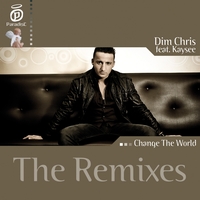 Dim Chris - Change the World - The Remixes