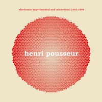 Henri Pousseur - Electronic experimental and microtonal 1953-1999