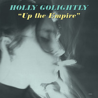 Holly Golightly - Up The Empire
