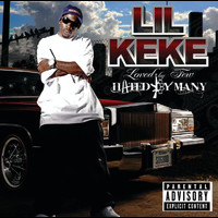 Lil Keke - Loved By Few Hated By Many