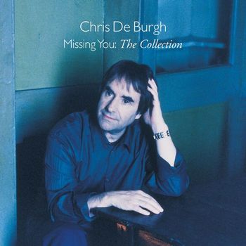 Chris De Burgh - Missing You - The Collection