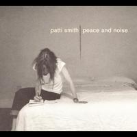 Patti Smith - Peace & Noise