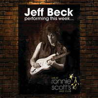 Jeff Beck - performing this week...live at Ronnie Scott's