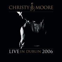 Christy Moore - Live In Dublin 2006