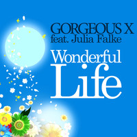 Gorgeous X feat. Julia Falke - Wonderful Life