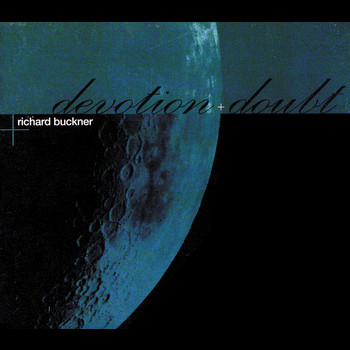 Richard Buckner - Devotion + Doubt