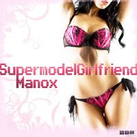 Manox - Supermodel Girlfriend