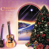 Larry Carlton - Christmas At My House