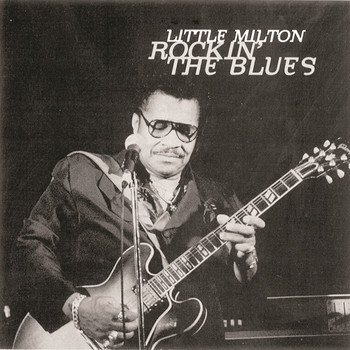 Little Milton - Rockin' The Blues