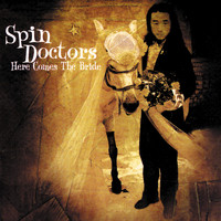 Spin Doctors - Here Comes The Bride