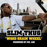 Slim Thug - Wood Grain Wheel