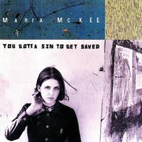 Maria McKee - You Gotta Sin To Get Saved