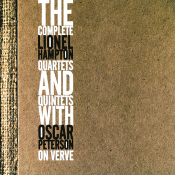 Lionel Hampton - The Complete Lionel Hampton Quartets And Quintets With Oscar Peterson