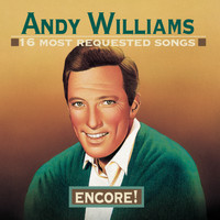 Andy Williams - 16 Most Requested Songs:  Encore!
